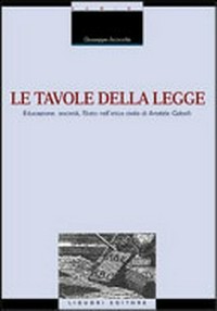 Le tavole della Legge : educazione, società, Stato nell'etica civile di Aristide Gabelli /
