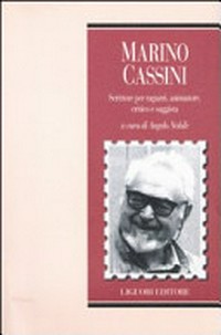 Marino Cassini : scrittore per ragazzi, animatore, critico e saggista /