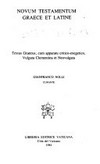Novum Testamentum graece et latine : textus graecus, cum apparatu critico-exegetico, Vulgata Clementina et Neovulgata /