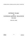 Fifteen years of Catholic-Jewish dialogue, 1970-1985 : selected papers /