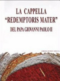 La Cappella "Redemptoris Mater" del Papa Giovanni Paolo II /
