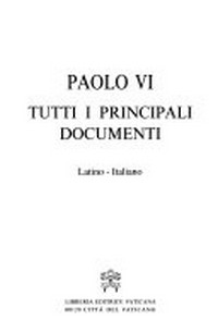 Paolo VI : tutti i principali documenti : latino - italiano.