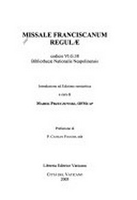 Missale Franciscanum Regulae codicis VI.G.38 Bibliothecae Nationalis Neapolinensis /