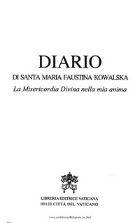 Diario di santa Maria Faustina Kowalska : la misericordia divina nella mia anima.
