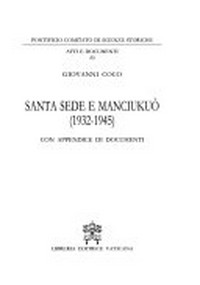 Santa Sede e Manciukuò (1932-1945) /