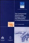 The controversial relationships between science and philosophy: a critical assessment : proceedings of the workshop at the Pontifical Gregorian University, Rome, 30 Sept.-1 Oct. 2005 /
