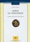 Maria la Theotokos : conoscenza e esperienza /