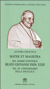 Lettera enciclica Mater et magistra del sommo Pontefice beato Giovanni Papa XXIII nel 50° anniversario della enciclica.