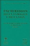 Enchiridion della famiglia e della vita : documenti magisteriali e pastorali su famiglia e vita 2004-2011 /