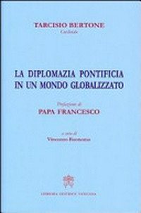 La diplomazia pontificia in un mondo globalizzato /
