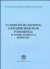 "La objeción de conciencia como derecho humano fundamental : en materia de bioética y bioderecho" /