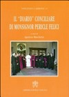 Il "diario" conciliare di monsignor Pericle Felici : segretario generale del Concilio Ecumenico Vaticano II /