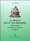 La realtà della vita religiosa : analisi e bilancio di cinquant'anni (1965-2015) e prospettive /