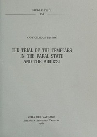 The trials of the templars in the Papal State and the Abruzzi /