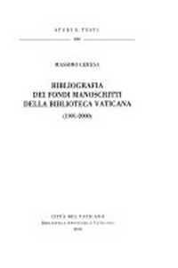 Bibliografia dei fondi manoscritti della Biblioteca Vaticana (1991-2000) /