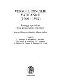Verso il Concilio Vaticano II (1960-1962) : passaggi e problemi della preparazione conciliare /