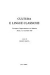 Cultura e lingue classiche : convegno di aggiornamento e di didattica, Roma, 1-2 novembre 1985 /