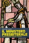 Il ministero presbiterale : aspetti dottrinali, pastorali, spirituali /