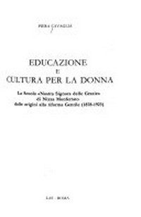 Educazione e cultura per la donna : la Scuola "Nostra Signora delle Grazie" di Nizza Monferrato dalle origini alla riforma Gentile (1878-1923) /