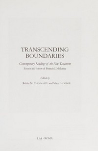 Transcending boundaries : contemporary readings of the New Testament : essays in honor of Francis J. Moloney /