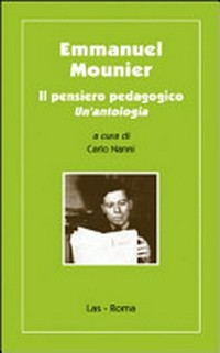 Emmanuel Mounier : il pensiero pedagogico: un'antologia /