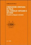 L'iniziazione cristiana in Italia dal Concilio Vaticano II ad oggi : prospettiva pedagogico-catechetica /