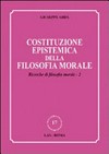Costituzione epistemica della filosofia morale : ricerche di filosofia morale - 2 /
