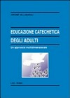 Educazione catechetica degli adulti : un approccio multidimensionale /