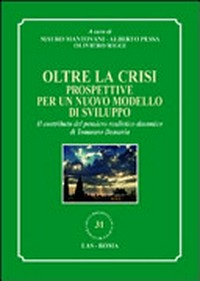 Oltre la crisi: prospettive per un nuovo modello di sviluppo : il contributo del pensiero realistico dinamico di Tommaso Demaria /