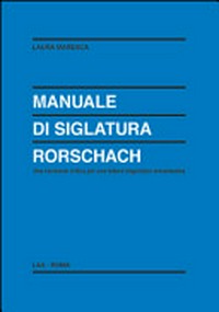 Manuale di siglatura Rorschach : una revisione critica per una lettura linguistico-ermeneutica /