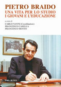 Pietro Braido : una vita per lo studio, i giovani e l'educazione /