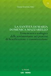 La santità di Maria Domenica Mazzarello : ermeneutica teologica delle testimonianze nei processi di beatificazione e canonizzazione /