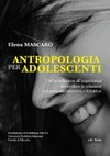 Antropologia per adolescenti : un'introduzione all'importanza del rivelare la relazione nel contesto educativo e didattico /