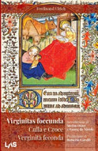 Virginitas foecunda : culla e croce : verginità feconda /
