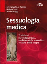 Sessuologia medica : trattato di psicosessuologia, medicina della sessualità e salute della coppia /
