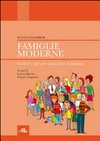Famiglie moderne : genitori e figli nelle nuove forme di famiglia /