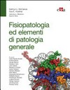 Fisiopatologia ed elementi di patologia generale /