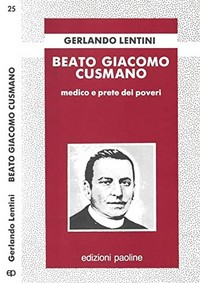 Beato Giacomo Cusmano : medico e prete dei poveri /