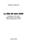 La sfida dei mass media : introduzione allo studio degli strumenti e dei problemi della comunicazione sociale /