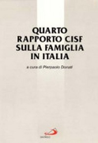 Quarto rapporto CISF sulla famiglia in Italia /