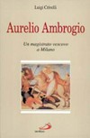 Aurelio Ambrogio : un magistrato vescovo a Milano /