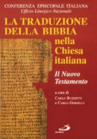 La traduzione della Bibbia nella Chiesa italiana : il Nuovo Testamento /