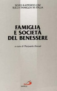 Famiglia e società del benessere : sesto rapporto CISF sulla famiglia in Italia /