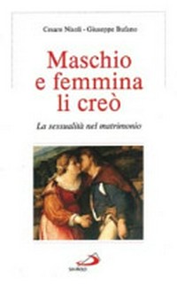Maschio e femmina li creò : la sessualità nel matrimonio /