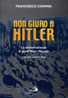 Non giuro a Hitler : la testimonianza di Josef Mayr-Nusser /