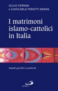 I matrimoni islamo-cattolici in Italia : aspetti giuridici e pastorali /