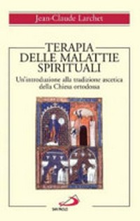 Terapia delle malattie spirituali : un'introduzione alla tradizione ascetica della Chiesa ortodossa /
