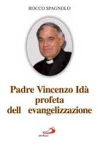 Padre Vincenzo Idà, profeta dell'evangelizzazione /