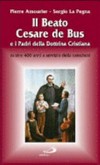 Il Beato Cesare de Bus e i Padri della dottrina cristiana : da oltre 400 anni a servizio della catechesi /