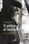 Il profeta di Nomadelfia : don Zeno Saltini /